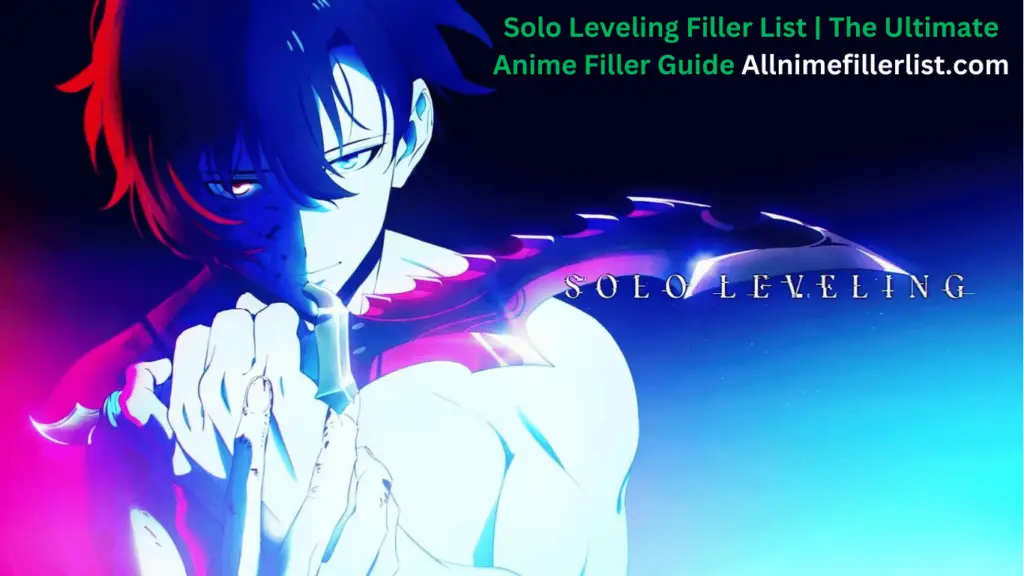 Solo Leveling Filler List | The Ultimate Anime Filler Guide