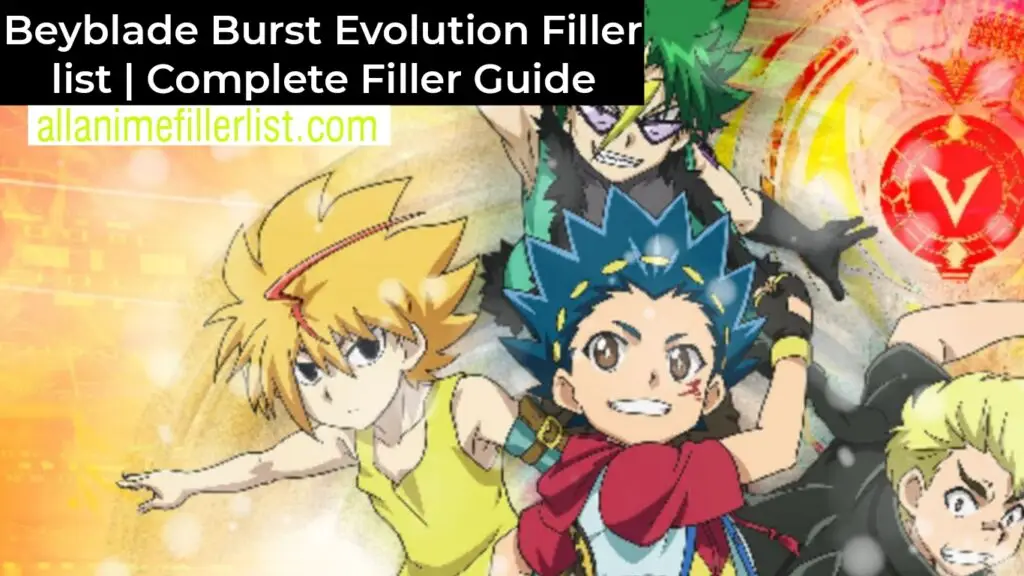 Beyblade Burst Evolution Filler List | | Every Episode you can skip