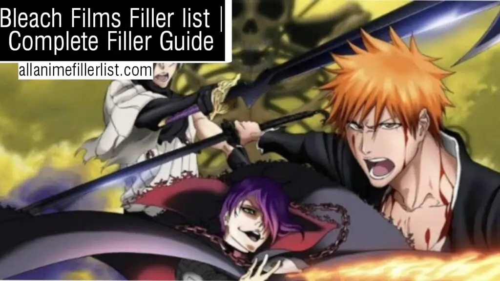 Bleach Films Filler List | Ultimate Anime Filler Guide