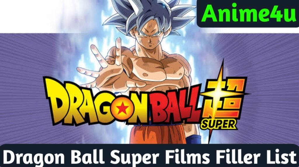 Dragon Ball Super Films Filler List