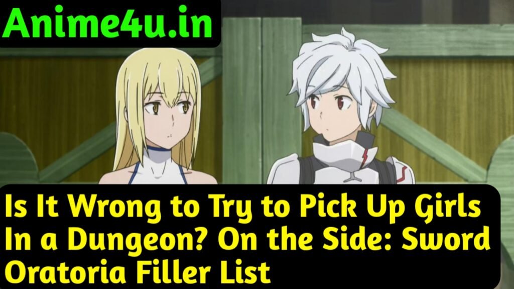 Is It Wrong to Try to Pick Up Girls In a Dungeon? On the Side: Sword Oratoria Filler List