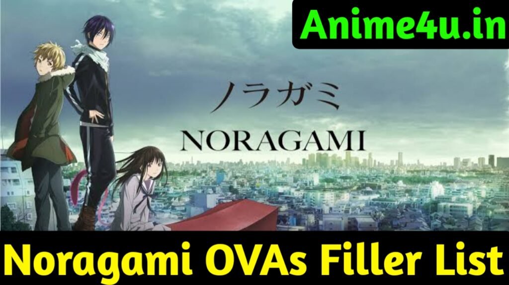 Noragami OVAs Filler List