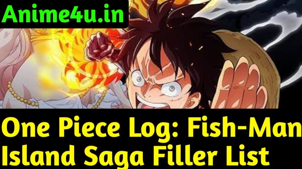 One Piece Log: Fish-Man Island Saga Filler List