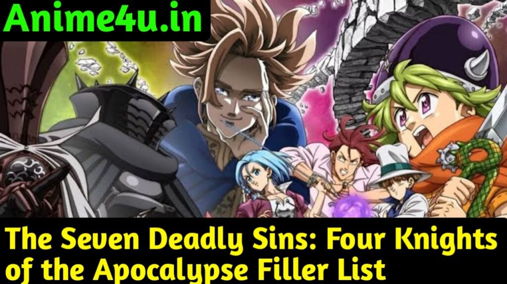 The Seven Deadly Sins: Four Knights of the Apocalypse Filler List